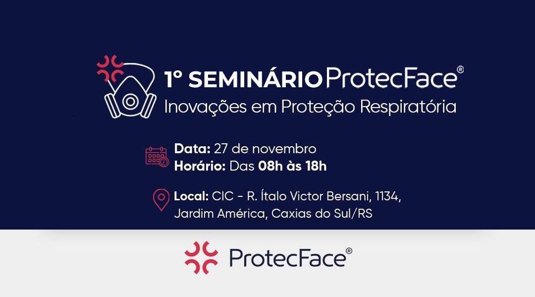 1º Seminário ProtecFace – Inovação em Proteção Respiratória