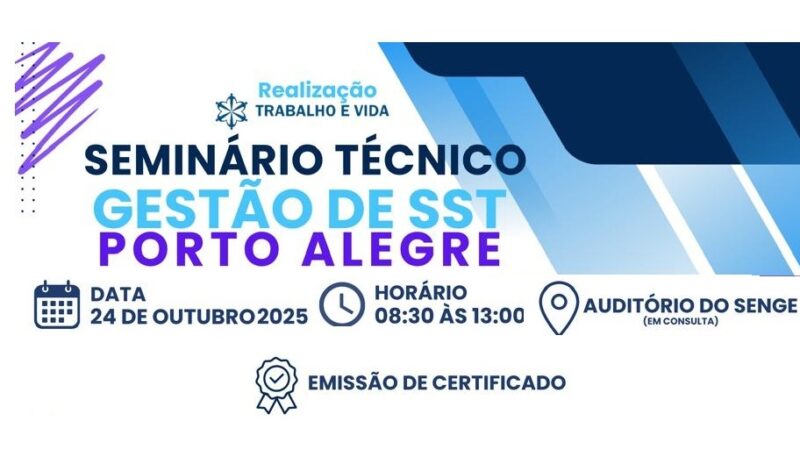 Seminário Técnico GESTÃO DE SST – POA – 24/10/2025 – GRATUITO